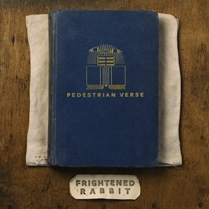 Frightened_Rabbit_Pedestrian_Verse