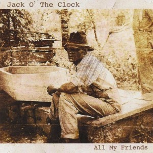 jack o' the clock All My Friends