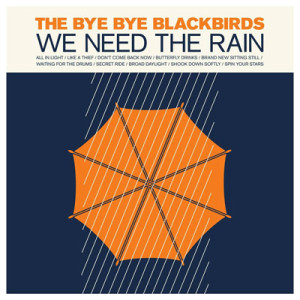 Bye Bye Blackbirds - We Need the Rain