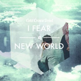 Cold Crows Dead - Fear