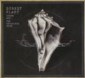 Robert Plant’s Lullaby and the Ceaseless Roar