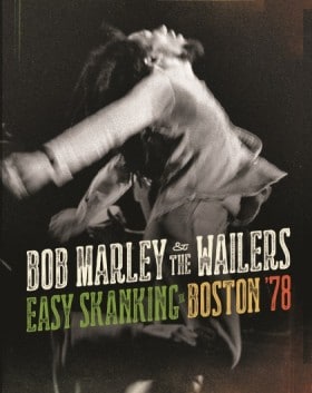 Bob Marley & The Wailers’ Easy Skanking in Boston ’78 DVD